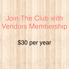 Load image into Gallery viewer, Join The Club Vendors Membership! Be our Facebook partner!