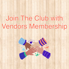 Load image into Gallery viewer, Join The Club Vendors Membership! Be our Facebook partner!